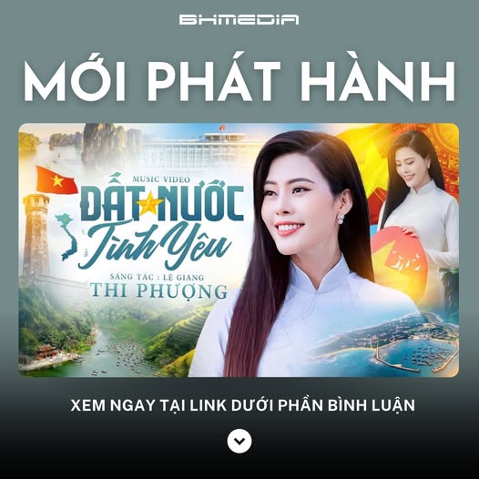 Đất Nước Tình Yêu – Thi Phượng và giai điệu ngọt ngào tôn vinh quê hương Việt Nam
