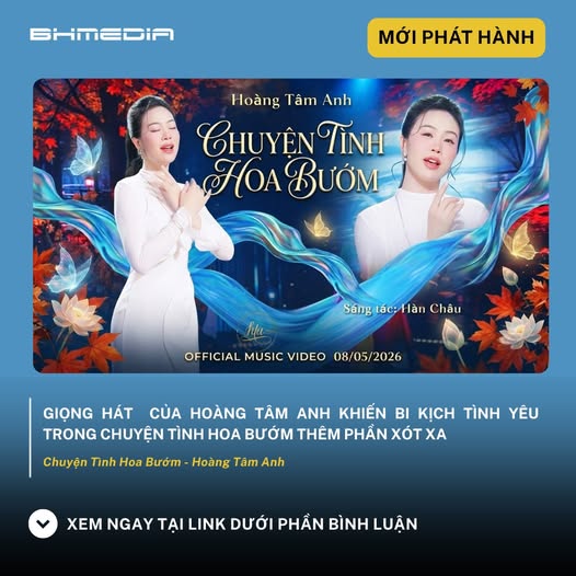Chuyện Tình Hoa Bướm – Ca Khúc Trữ Tình Mới Của Hoàng Tâm Anh Gây Thương Nhớ
