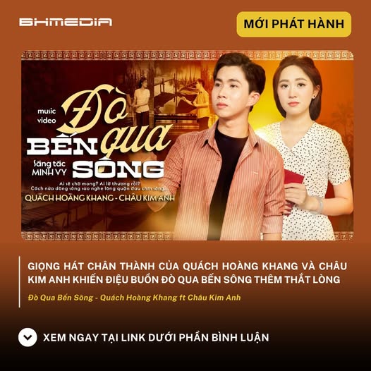 Đò Qua Bến Sông – Bản Tình Ca Miền Sông Nước Đầy Da Diết Của Quách Hoàng Khang & Châu Kim Anh